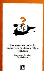 Portada de Las razones del voto en la España democratica 1977-2008