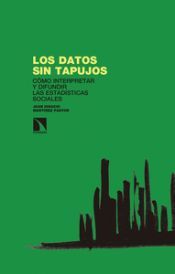 Portada de Los datos sin tapujos: Cómo interpretar y difundir las estadísticas sociales