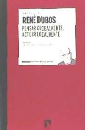 Portada de Pensar globalmente, actuar localmente: Escritos sobre ecología y sociedad