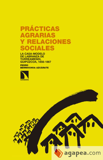 Prácticas agrarias y relaciones sociales: La Casa-modelo de labranza de Yurreamendi, Guipúzkoa, 1856-1867