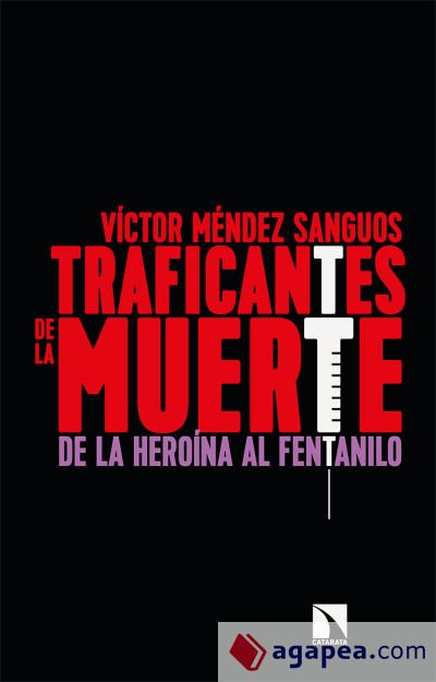 Traficantes de la muerte: De la heroína al fentalino