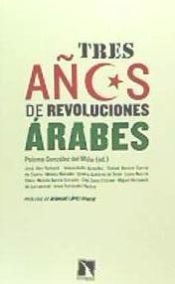 Portada de Tres años de revoluciones árabes