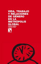 Portada de Vida, trabajo y relaciones de género en la metrópolis global