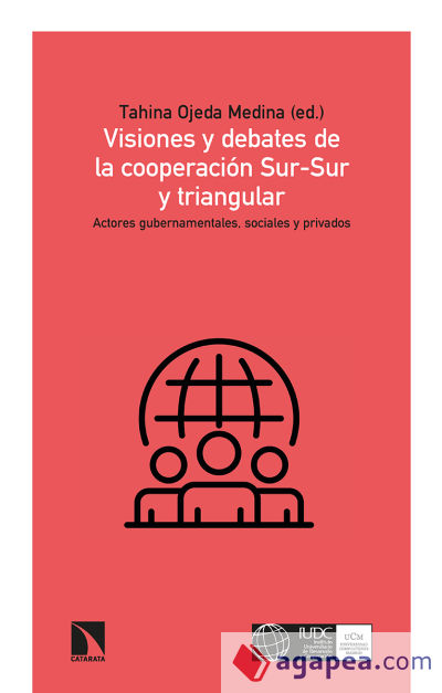 Visiones y debates de la cooperación Sur-Sur y triangular: Actores gubernamentales, sociales y privados