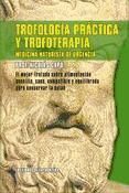 Portada de Trofolog&iacute;a pr&aacute;ctica y Trofoterapia. Medicina naturista de urgencia (Ebook)
