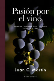 Portada de Pasión por el vino: Secretos y placeres de los grandes vinos del mundo