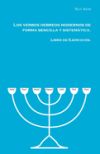 Los Verbos Hebreos Modernos de Forma Sencilla y Sistematica.: Libro de Ejercicios.