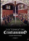 Los &acirc;genios&acirc; del Cristianismo. Tomo I