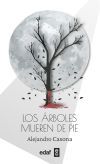 Los &aacute;rboles mueren de pie