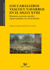 Los caballeros vascos y navarros en el siglo XVIII. Honores, ascenso social y repercusiones en el territorio