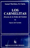 Los carmelitas. Historia de la Orden del Carmen.Vol VI: Figuras del Carmelo