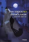Los cerdos no pueden amar