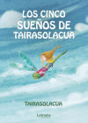 Los cinco sueños de Tairasolacua