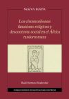 Los circunceliones : fanatismo religioso y descontento social en el ?frica tardorromana