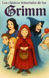 Los clásicos inmortales de los Hermanos Grimm: Blancanieves, Caperucita Roja, Hansel y Gretel y muchos más