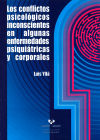 Los conflictos psicológicos inconscientes en algunas enfermedades psiquiátricas y corporales