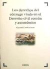 Los derechos del cónyuge viudo en el Derecho civil común y autonómico