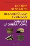 Los diez generales de la rep&uacute;blica fusilados