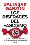 Los Disfraces Del Fascismo De Baltasar Garzón Real