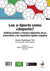 Los e-Sports como ¿deporte? . Análisis jurídico y técnico-deportivo de su naturaleza y los requisitos legales exigidos