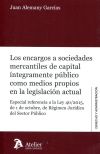 Los encargos a sociedades mercantiles de capital íntegramente público como medios propios en la legislación actual