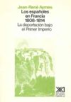 Los espa&ntilde;oles en Francia (1808-1814). La deportaci&oacute;n bajo el Primer Imperio