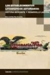 Los establecimientos litogr&aacute;ficos asturianos : historia mercantil y desarrollo local