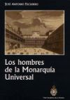 Los hombres de la Monarquía Universal.