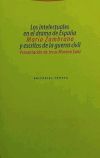 Los intelectuales en el drama de España y escritos de la guerra civil