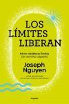Los L&iacute;mites Liberan: C&oacute;mo Poner L&iacute;mites (sin Sentirte Culpable) De Joseph Nguyen