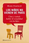 Los ni&ntilde;os no vienen de Par&iacute;s: c&oacute;mo y cu&aacute;ndo hablar de sexualidad con tus hijos