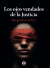 Los Ojos Vendados De La Justicia De Diego García Paz