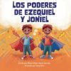 Los poderes de Ezequiel y Joniel