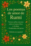 Los poemas de amor de Rumi: Versos sufíes eternos sobre el amor, la espiritualidad y el alma - Poesía clásica persa traducida al español Los poemas de amor de Rumi: Versos sufíes eternos sobre el amor, la espiritualidad y el alma - Poesía clásica persa traducida al español