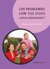 Los problemas con tus hijos: ¿cómo solucionarlos?