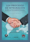 Los procesos de integración eurolatinoamericanos: aspectos jurídicos, económicos, políticos y sociales