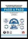 Los reg&iacute;menes especiales en el Impuesto sobre Sociedades. Paso a paso 2ed: Conozca los principales reg&iacute;menes especiales del IS y las claves para aplicarlos con &eacute;xito