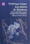 Los señores de Zacatecas. Una aristocracia minera del siglo XVIII novohispano