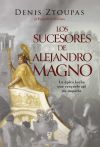 Los sucesores de Alejandro Magno Los sucesores de Alejandro Magno