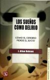 Los sueños como delirio. Cómo el cerebro pierde el juicio