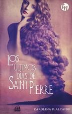 Portada de Los últimos días de Saint Pierre (Ganador IV premio internacional HQÑ) (Ebook)