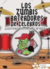 Los zumbis bateadors de zelebros jam&aacute;s seremos estrellas de rock