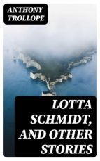 Portada de Lotta Schmidt, and Other Stories (Ebook)