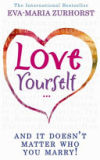 Love Yourself... and It Doesn't Matter Who You Marry!