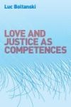 Love and Justice as Competences: Three Essays on the Sociology of Action