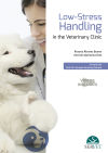 Low-Stress Handling in the Veterinary Clinic