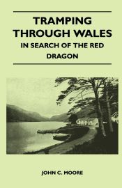 Portada de Tramping Through Wales - In Search of the Red Dragon