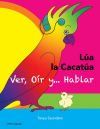 L&Uacute;A LA CACAT&Uacute;A - Ver, O&iacute;r y... Hablar