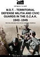 Portada de M.D.T. - Territorial Defense Militia and Civic Guards in the O.Z.A.K. 1943-1945