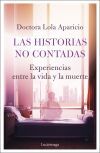 Las Historias No Contadas: Experiencias Entre La Vida Y La Muerte
